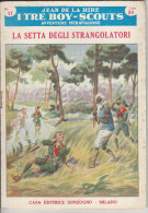 Jean De La Hire LA SETTA DEGLI STRANGOLATORI N° 17  I TRE BOY SCOUTS AVVENTURA Ed. SONZOGNO 1953 - PAGINE IN BUONE CONDI - Grandi Autori