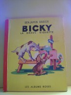 BICKY, LA BRAVE BIQUETTE. CONTE. BENJAMIN RABIER.    117JAPER. - 0-6 Years Old