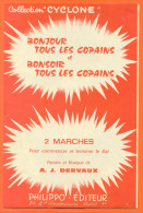 Partition " Bonjour Tous Les Copains Et Bonsoir Tous Les Copains " Marches De A J Dervaux - 8 Pages - Cancionero