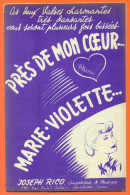 Partition " Prés De Mon Coeur Et Marie Violette " Valses De Joseph Rico - 18 Pages - Musica Popolare