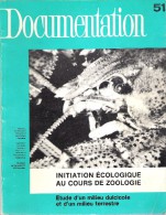 Initiation écologique Au Cours De Zoologie - Documentation 51 - 1976 - Milieu Dulcicole Et Terrestre - 18 Años Y Más
