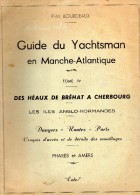 GUIDE Du YACHTMAN En MANCHE - ATLANTIQUE -  Des Héaux De Bréhat à Cherbourg - Les Iles Anglo-Normandes - Bateau