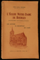 ( Cher Berry ) L'EGLISE NOTRE-DAME DE BOURGES, Son Histoire, Sa Description  André GIRARD 1933 - Centre - Val De Loire