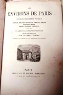 Les Environs De Paris. Histoire, Monuments, Paysages. Versailles, Saint-Cloud, Fontainebleau, Rambouillet, Compiègne, Sa - Parigi