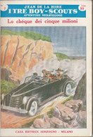 DC2) Jean De La Hire LO CHEQUEDEI CINQUE MILIONI N° 7 I TRE BOY SCOUTS AVVENTURA Ed. SONZOGNO 1953 - PAGINE IN BUONE CON - Grandi Autori