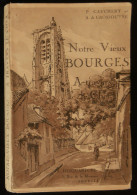 ( CHER) NOTRE VIEUX BOURGES A TRAVERS LE CHER P. GAUCHERY Et A. De GROSSOUVRE 1930 - Centre - Val De Loire