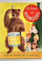 Livre -  LE  CIRQUE  DE  NOUNOURS - Mon Bel Album  Hachette  - ORTF -  1967 - Hachette