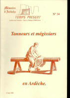 Mémoire D Ardeche  Revue N° 34  Tanneurs Et Mégissiers  44 Pages A4 - Rhône-Alpes