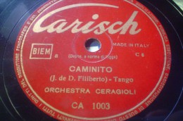 DISCO IN VINILE 78 Rpm GIRI - CARISCH - Caminito - Tango - ORCHESTRA CERAGIOLI - 78 Rpm - Schellackplatten