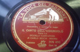 DISCO IN VINILE 78 Rpm GIRI - LA VOCE DEL PADRONE - Il Canto Dell'Usignuolo - Uccelli Cantatori Di Carlo Reich Brema - 78 Rpm - Gramophone Records