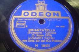 DISCO IN VINILE 78 Rpm GIRI - ODEON - Incantatella - Sanremo 1955 - LUCIANO TAJOLI - 78 G - Dischi Per Fonografi