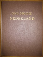NL.- Boek - Ons Mooie Nederland In 258 Prenten Van Steden, Dorpen En Kastelen. 10 Scans - Oud