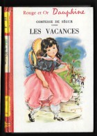 Bibl. ROUGE Et OR DAUPHINE N°94 : Les Vacances //Comtesse De Ségur - Illustrations Luce  Lagarde - Bibliothèque Rouge Et Or