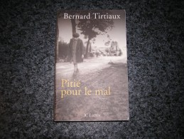 PITIE POUR LE MAL Bernard Tirtiaux Roman Auteur Ecrivain Belge Belgique Guerre - Belgische Autoren