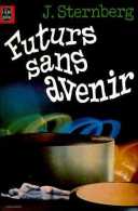 Futurs Sans Avenir Par Sternberg (ISBN 225301771X) - Livre De Poche