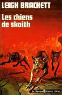 Les Chiens De Skaith Par Leigh Brackett (ISBN 2702406521) - Le Masque SF