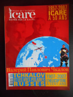 Revue "Icare N°200 - Tchkalov Et Les Vols Polaires Russes" - Aviation