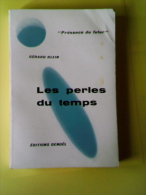 LES PERLES DU TEMPS  Par GÉRARD KLEIN 1958  DENOEL" PRÉSENCE DU FUTUR" - Présence Du Futur