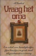 NL.- Boek. Vraag Het Oma. Een Schat Van Handigheidjes, Fijne Kneepjes En Goede Raad Van M. Grubert. 2 Scans - Pratique