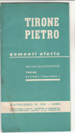 B1532 - CATALOGO LISTINO ILLUSTRATO TIRONE PIETRO - SEMENTI - ATTREZZI AGRICOLI 1960 - Gardening