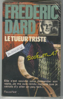 {69784} Frédéric Dard , Le Tueur Triste . 20/11/1976 . " En Baisse " - San Antonio