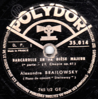 78 Trs - 30 Cm - état B - Alexandre BRAILOWSKY - BARCAROLLE EN FA DIESE MAJEUR (Chopin) - 1re Et 2e Parties - 78 T - Disques Pour Gramophone