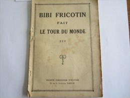 BIBI FRICOTIN FAIT LE TOUR DU MONDE SOCIETE PARISIENNE D EDITION - Bibi Fricotin