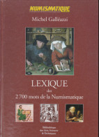 Lexique Des 2700 Mots De La Numismatique Par Michel Galléazzi - Libros & Software