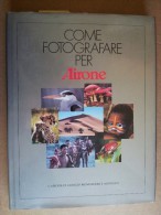 M#0N6 COME FOTOGRAFARE PER AIRONE Mondadori E Ass.1985/NATURA/VIAGGI/REPORTAGE - Foto