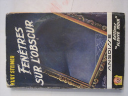 FENETRES SUR L' OBSCUR Par  KURT STEINER ( MARC RUELLAN ) Editions FLEUVE NOIR - ANGOISSE N° 20 - Roman Noir