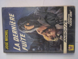 LA DERNIERE FUITE Par JOSE MICHEL Editions FLEUVE NOIR - ANGOISSE N° 138 - Schwarzer Roman