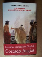 M#0N70 Corrado Augias LE ULTIME DICIOTTO ORE DI GESU' Einaudi Ed 20015 - Religion