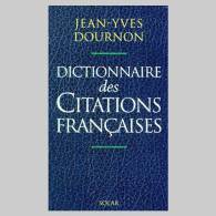 Dictionnaire Des Citations Françaises De Jean Yves Dournon 1997 Edition Solar - Wörterbücher