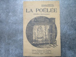 LA POELEE (Histoires Berrichonnes) De Jacques MARTEL  80 Pages - Centre - Val De Loire