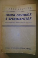 PCW/11 Perucca FISICA GENERALE E SPERIMENTALE Vol. II  OTTICA - ELETTRICITA´ E MAGNETISMO  UTET 1945 - Matemáticas Y Física