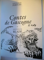 DÉDICACE De PERTUZÉ / CONTES DE GASCOGNE / Dessin Encre De Chine Noire / éd. Loubatières 2000 / TBE NEUF ! - Dédicaces