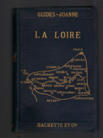 Guides-Joanne: La Loire, 41 Cartes, 12 Plans, Nombreuses Publicites, 1911 (16-345) - Centre - Val De Loire