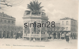 Delcampe - BLIDA - N° 3 - PLACE D'ARMES LE NOUVEAU KIOSQUE ET HOTEL D'ORIENT - Blida