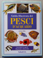 GUIDA ILLUSTRATA DEI PESCI D'ACQUARIO - VALLARDI 1994 ( CART 76) - Altri & Non Classificati