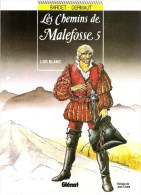 Les Chemins De Malefosse Tome 5 L'Or Blanc Par Bardet & Dermaut Editions Glénat De 1995 - Chemins De Malefosse, Les