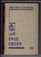 Wij En De Dieren - Siegfried E. VAN PRAAG - 1932 - Oud