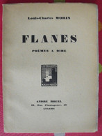 Louis-Charles Morin. Flanes. Angers. 1929. Dédicacé Au Poete Jules Trohel. Tirage De 100 Exemplaires - Auteurs Français