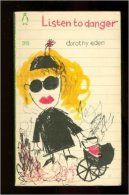 Listen To Danger [Poche] [Jan 01, 1965] Dorothy Eden - Otros & Sin Clasificación