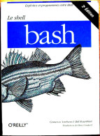 NEUF > Cameron Newham & Bill Rosenblatt : Le Shell Bash (3ème édition, 352 Pages) > Editions O´Reilly, Paris, 2006 - Informatica