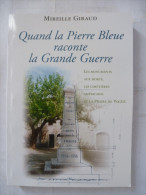 VOGUE (ARDECHE) Quand La Pierre Bleue Raconte La Grande Guerre - Mireille GIRAUD - Détails Voir Les Scans - Oorlog 1914-18