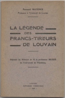 Livre. Guerre 1914-18. La Légende Des Francs-Tireurs De Louvain Par F.Mayence. - Guerre 1914-18