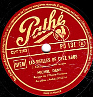 78 Trs 25 Cm - état EX -  MICHEL DENIS - LES VIEILLES DE CHEZ NOUS - L'ANNEAU D'ARGENT - 78 T - Disques Pour Gramophone