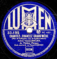 78 Trs 25 Cm - état B -  Arlette GUTTINGER - CHANTEZ CHANTEZ GRAND'MERE - LES VIEILLES DE CHEZ NOUS 1942 - 78 T - Disques Pour Gramophone