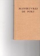 Manoeuvres De Port, Par ARDLEY Traduit Par GALLERET, éditions Maritimes, Coloniales, 179 Pages, De 1959 - Barche