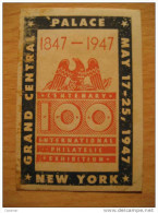1847 1947 Grand Central Palace New York NY 100 International Philatelic Exhibition Vignette Poster Stamp - Unclassified